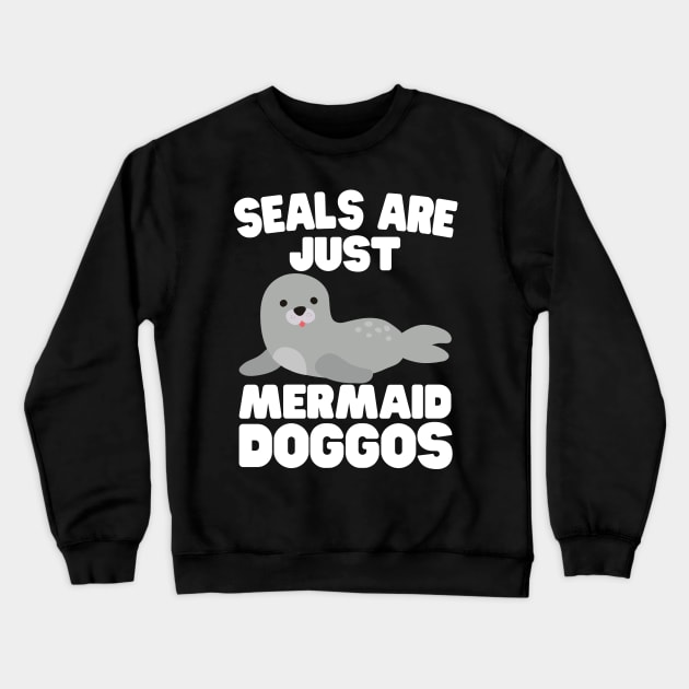 Seals Are Just Mermaid Doggos Crewneck Sweatshirt by Eugenex